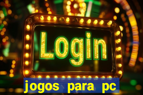 jogos para pc gratis windows 7